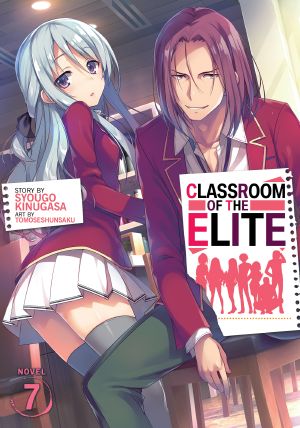 [Youkoso Jitsuryoku Shijou Shugi no Kyoushitsu e 07] • Classroom of the Elite - Volume 07